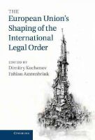 Edited By Dimitry Ko - The European Union´s Shaping of the International Legal Order - 9781107033337 - V9781107033337