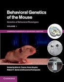 Wim E. Crusio (Ed.) - Behavioral Genetics of the Mouse: Volume 1, Genetics of Behavioral Phenotypes - 9781107034815 - V9781107034815