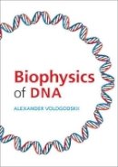Alexander Vologodskii - Biophysics of DNA - 9781107034938 - V9781107034938
