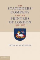 Peter W. M. Blayney - The Stationers´ Company and the Printers of London, 1501–1557 2 Volume Hardback Set - 9781107035010 - V9781107035010