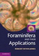 Robert Wynn Jones - Foraminifera and Their Applications - 9781107036406 - V9781107036406
