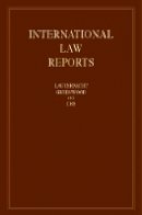 Edited By Elihu Laut - International Law Reports: Volume 155 - 9781107036734 - V9781107036734