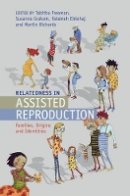 Tabitha Freeman - Relatedness in Assisted Reproduction: Families, Origins and Identities - 9781107038288 - V9781107038288