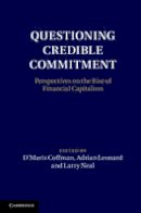 D´maris Coffman - Questioning Credible Commitment: Perspectives on the Rise of Financial Capitalism - 9781107039018 - V9781107039018