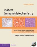 Peiguo Chu - Cambridge Illustrated Surgical Pathology: Modern Immunohistochemistry with DVD-ROM - 9781107040151 - V9781107040151