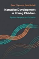 Elena T. Levy - Narrative Development in Young Children: Gesture, Imagery, and Cohesion - 9781107041110 - V9781107041110