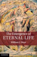 William J. Hoye - The Emergence of Eternal Life - 9781107041219 - V9781107041219