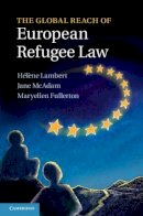 H L Ne Lambert - The Global Reach of European Refugee Law - 9781107041752 - V9781107041752