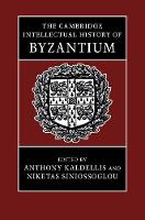 Anthony Kaldellis - The Cambridge Intellectual History of Byzantium - 9781107041813 - V9781107041813
