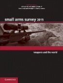 Edited By Keith Krau - Small Arms Survey 2015: Weapons and the World - 9781107041981 - V9781107041981