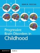 Juan M. Pascual - Progressive Brain Disorders in Childhood - 9781107042056 - V9781107042056