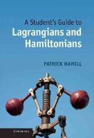 Patrick Hamill - A Student´s Guide to Lagrangians and Hamiltonians - 9781107042889 - V9781107042889