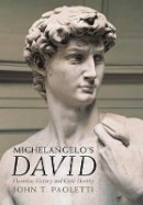 John T. Paoletti - Michelangelo´s David: Florentine History and Civic Identity - 9781107043596 - V9781107043596