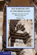Nimrod Luz - The Mamluk City in the Middle East: History, Culture, and the Urban Landscape - 9781107048843 - V9781107048843