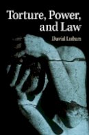 David Luban - Torture, Power, and Law - 9781107051096 - V9781107051096