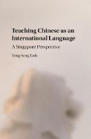 Yeng-Seng Goh - Teaching Chinese as an International Language: A Singapore Perspective - 9781107052192 - V9781107052192