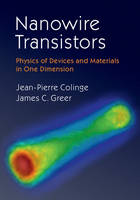 Jean-Pierre Colinge - Nanowire Transistors: Physics of Devices and Materials in One Dimension - 9781107052406 - V9781107052406