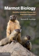Kenneth B. Armitage - Marmot Biology: Sociality, Individual Fitness, and Population Dynamics - 9781107053946 - V9781107053946