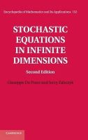 Da Prato, Giuseppe; Zabczyk, Jerzy - Stochastic Equations in Infinite Dimensions - 9781107055841 - V9781107055841