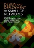 Alagan Anpalagan - Design and Deployment of Small Cell Networks - 9781107056718 - V9781107056718