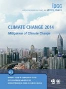 Intergovernmental Panel On Climate Change (Ipcc) - Climate Change 2014: Mitigation of Climate Change: Working Group III Contribution to the IPCC Fifth Assessment Report - 9781107058217 - V9781107058217