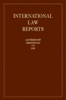 Edited By Elihu Laut - International Law Reports: Volume 160 - 9781107058934 - V9781107058934