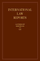 Edited By Elihu Laut - International Law Reports: Volume 163 - 9781107059030 - V9781107059030