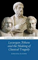Johanna Hanink - Lycurgan Athens and the Making of Classical Tragedy - 9781107062023 - V9781107062023