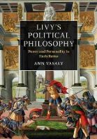 Ann Vasaly - Livy´s Political Philosophy: Power and Personality in Early Rome - 9781107065673 - V9781107065673