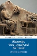 Antonis K. Petrides - Menander, New Comedy and the Visual - 9781107068438 - V9781107068438