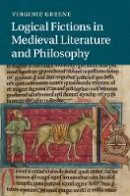 Virginie Greene - Logical Fictions in Medieval Literature and Philosophy - 9781107068742 - V9781107068742