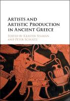 Kristen Seaman - Artists and Artistic Production in Ancient Greece - 9781107074460 - V9781107074460