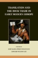 Jose´ Mari´a Pe´rez Ferna´ndez (Ed.) - Translation and the Book Trade in Early Modern Europe - 9781107080041 - V9781107080041