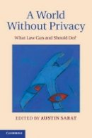 Austin Sarat - A World without Privacy: What Law Can and Should Do? - 9781107081215 - V9781107081215