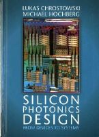 Chrostowski, Lukas, Hochberg, Michael - Silicon Photonics Design: From Devices to Systems - 9781107085459 - V9781107085459