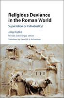 Jorg Rupke - Religious Deviance in the Roman World: Superstition or Individuality? - 9781107090521 - V9781107090521