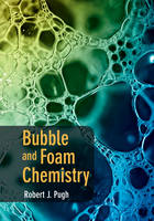Robert J. Pugh - Bubble and Foam Chemistry - 9781107090576 - V9781107090576