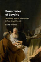 Saul J. Berman - Boundaries of Loyalty: Testimony against Fellow Jews in Non-Jewish Courts - 9781107090651 - V9781107090651