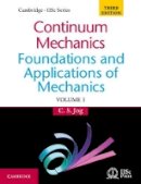 C. S. Jog - Continuum Mechanics: Volume 1: Foundations and Applications of Mechanics - 9781107091351 - V9781107091351