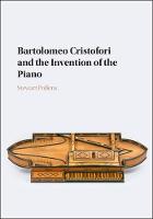 Stewart Pollens - Bartolomeo Cristofori and the Invention of the Piano - 9781107096578 - V9781107096578