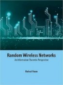 Rahul Vaze - Random Wireless Networks: An Information Theoretic Perspective - 9781107102323 - V9781107102323