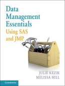 Julie Kezik - Data Management Essentials Using SAS and JMP - 9781107114562 - V9781107114562