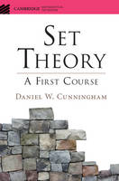Daniel W. Cunningham - Cambridge Mathematical Textbooks: Set Theory: A First Course - 9781107120327 - V9781107120327