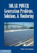 Peter Gevorkian - Solar Power Generation Problems, Solutions, and Monitoring - 9781107120372 - V9781107120372