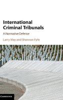 Larry May - International Criminal Tribunals: A Normative Defense - 9781107128200 - V9781107128200
