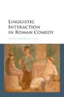 Peter Barrios-Lech - Linguistic Interaction in Roman Comedy - 9781107129825 - V9781107129825
