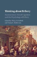 Philip Nichols - Thinking about Bribery: Neuroscience, Moral Cognition and the Psychology of Bribery - 9781107132214 - V9781107132214