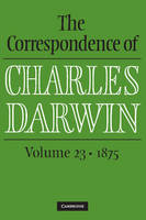 Charles Darwin - The Correspondence of Charles Darwin: Volume 23, 1875 - 9781107134362 - V9781107134362