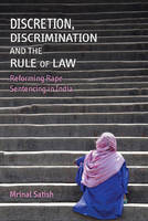 Mrinal Satish - Discretion, Discrimination and the Rule of Law: Reforming Rape Sentencing in India - 9781107135628 - V9781107135628