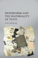 Amiran, Eyal - Modernism and the Materiality of Texts - 9781107136076 - V9781107136076